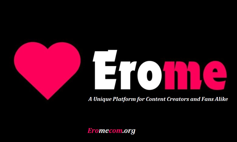 Erome A Unique Platform for Content Creators and Fans Alike